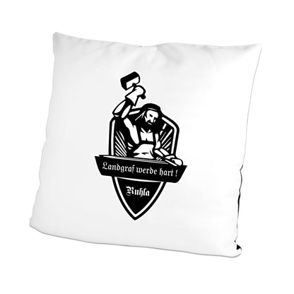Kissen – Landgraf werde hart!