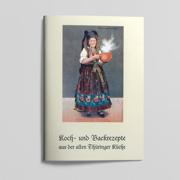 Koch- und Backrezepte aus der alten Thüringer Küche